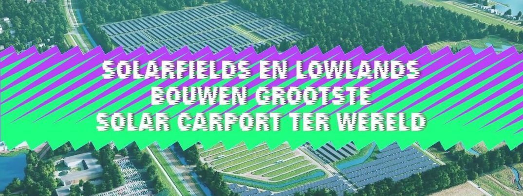 Lowlands gaat voor groen met 90.000 zonnepanelen