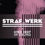 ADE: STRAF_WERK x Knee Deep in Music