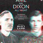 ADE: Ame b2b Dixon All Night x Loveland