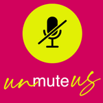 Unmute Us