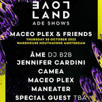 ADE: Maceo Plex & Friends x Loveland