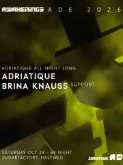 ADE: Awakenings x Adriatique presents X