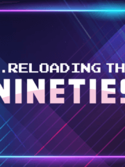 Reloading The Nineties