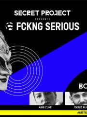 ADE: Secret Project presents FCKNG Serious