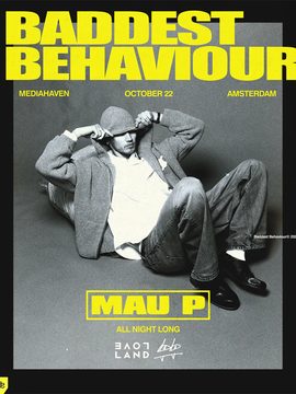 ADE: Mau P All night long pres. Baddest Behaviour x Loveland