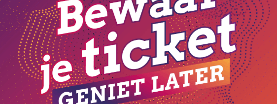 Culturele sector komt met: Bewaar je ticket, geniet later!