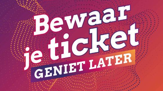 Culturele sector komt met: Bewaar je ticket, geniet later!
