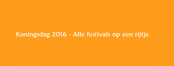 Festivals Koningsdag 2016